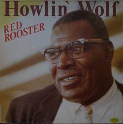 Howlin' Wolf : Red Rooster